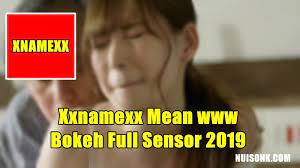 Sexxxxyyyy bokeh full bokeh lights bokeh video. Xxnamexx Mean Www Bokeh Full Sensor 2019 Terbaru 2021 Nuisonk