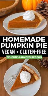 Vegan Gluten Free Pumpkin Pie Recipe In 2020 Gluten Free Vegan Recipes Desserts Gluten Free Pumpkin Pie Recipe Delicious Holiday Recipes