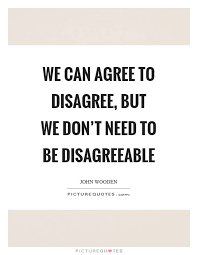 Can We Agree To Disagree Google Search John Wooden Quotes Agree To Disagree Quotable Quotes