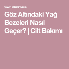 Goz Altindaki Yag Bezeleri Nasil Gecer Cilt Bakimi