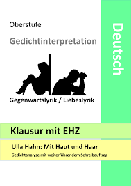 klausur mit haut und haar gedichtinterpretation ulla hahn lyrik liebeslyrik gegenwartslyrik mit erwartungshorizont unterrichtsmaterial im fach deut liebeslyrik gedicht analyse gedichte