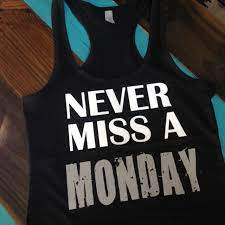 Never miss a monday shirt. Never Miss A Monday Workout Tank Fitness Tank Etsy