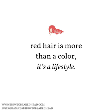 It S A Lifestyle Hair Captions Redhead Quotes Redhead Facts
