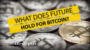 Does bitcoin have a future? What Does The Future Hold For Bitcoin