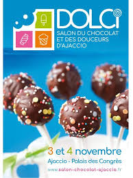 Dolci Salon Du Chocolat Et Des Douceurs D Ajaccio Reporte Du 3 Novembre Au 4 Novembre 2018 Corsevent