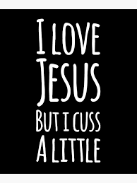 I Love Jesus But I Cuss A Little Greeting Card By Alexmichel91 Redbubble