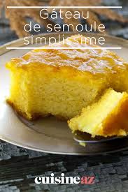 Gateau De Semoule Simplissime Recette En 2020 Gateau De Semoule Gateau Semoule Fine Recettes De Cuisine