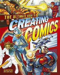 The Ultimate Guide to Creating Comics : William Potter and Juan Calle:  Amazon.co.uk: Books
