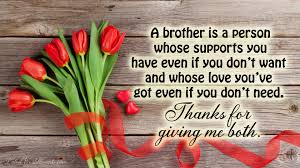 I know we don't get along well all the time, but you're still my sister/brother, and your birthday wishes still means a lot to me just the same. Thank You Brother For Support Thank You Message For Brother