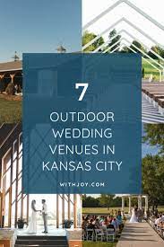 7 Amazing Outdoor Wedding Venues In Kansas City Outdoor Wedding Venues Kansas City Wedding Venues Venues