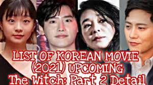 The film is a mystery action with the story of a high . List Of Korean Movie 2021 Upcoming The Witch Part 2 Detail Youtube