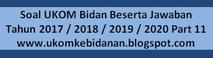 Soal ujian kompetensi bidan 2018 beserta kunci jawaban. Soal Ukom Bidan Beserta Jawaban Tahun 2017 2018 2019 2020 Part 11