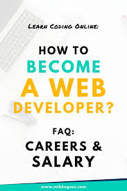 How To Become A Web Developer In 2020 Skills Careers And Salary Learn Web Development Web Development Web Development Programming