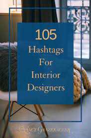 The Best Interior Design Hashtags Nancy Ganzekaufer Interior Design Hashtags Interior Design Instagram Interior Design Career