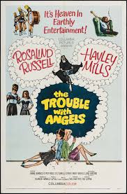 Don't want to burn forever; The Trouble With Angels 1966 Imdb
