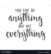 You Can Do Anything But Not Everything Royalty Free Vector