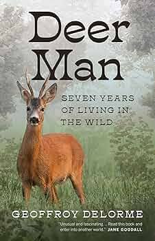Buy Deer Man: Seven Years of Living in the Wild Book Online at Low Prices in India | Deer Man: Seven Years of Living in the Wild Reviews & Ratings - Amazon.in