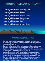 Dengan ini, ia gagal dalam peranan kenegaraan yang penting lagi utama dalam kapasitinya sebagai bahasa kebangsaan. Fungsi Bahasa Melayu