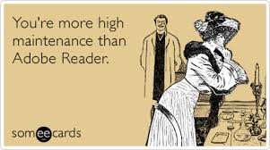 Adobe Reader High Maintenance Funny Ecard Flirting Ecard