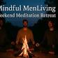 Mindful MenLiving: Weekend Meditation Retreat event image