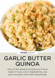 Garlic Butter Quinoa Only 5 Ingredients Simply Quinoa Recipe Quinoa Recipes Healthy Quinoa Recipes Healthy Dinner Quinoa Recipes Easy