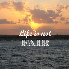 Life Is Not Fair Casual Claire Fair Quotes Life Image Quotes