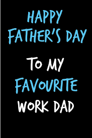 In catholic countries of europe, it has been celebrated on march 19 as saint joseph's day since the middle ages. Happy Father S Day To My Favourite Work Dad Father Figure Boss Manager Book From Coworker Colleague Son Daughter Funny Novelty Adult Gag Birthday Unique Gift Alternative To Greeting Card Sarcasm
