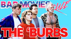 230 - The 'Burbs (1989) - Bad Movies Rule! | Podcast on Spotify
