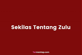 Sekilas Tentang Zulu Kata Kata Kata Kata Bijak Bijak