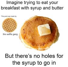 Waffle Gang For Life This Post Was Made By X Gang Rice Krispy Treats Recipe Waffles Funny Gaming Memes