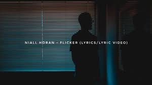 Then i think of the start. Niall Horan Flicker Lyrics Lyric Video Youtube