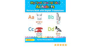 Here you learn zulu alphabets, vowels, consonants & pronunciation. My First Zulu Isizulu Alphabets Picture Book With English Translations Bilingual Early Learning Easy Teaching Zulu Isizulu Books For Kids By S Ulwazi Amazon Ae
