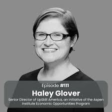 Making Skills the Currency of Opportunity with Haley Glover