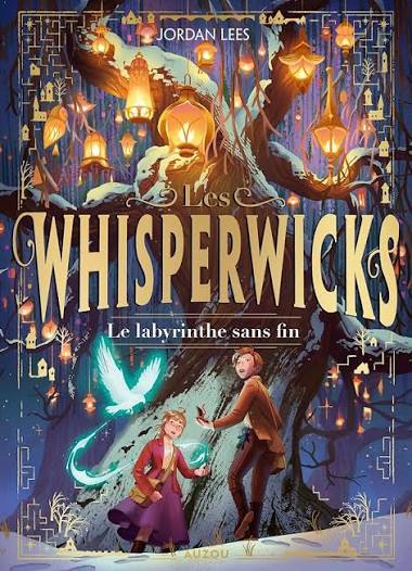 LES WHISPERWICKS - Tome 1 - Le labyrinthe sans fin eBook : Lees, Jordan, Plenzke, Maike: Amazon.fr: Livres