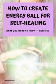  How To Create An Energy Ball For Self Healing Energy Healing Spirituality Energy Healing Energy Healing Reiki