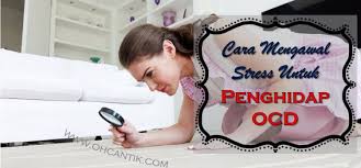Cara tahu otak beroperasi semasa stress. Cara Kawal Emosi Ohcantik Com
