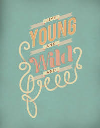 Live Young And Wild And Free Wild And Free Quote Posters Typography Quotes