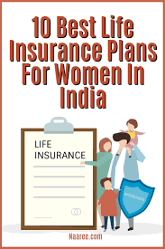 10 Best Life Insurance Plans For Women In India