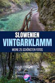 Vintgarklamm Am Bleder See In Slovenia My 25 Most Beautiful Photos Slowenien Urlaub Slowenien Camping Slowenien