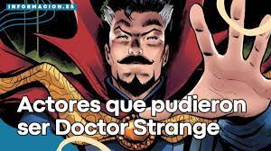 DOCTOR STRANGE: Actores que Marvel barajó para el personaje