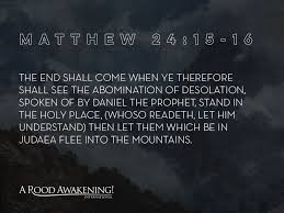 The End Shall Come When Ye Therefore Shall See The Abomination Of Desolation Spoken Of By Daniel The Prophet Sta Scripture Sharing Daily Scripture Matthew 24