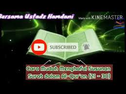 Biasanya surat dalam juz 30 sering dibaca ketika shalat setelah bacaan surat al fatihah. Cara Mudah Menghafal Susunan Surat Dalam Al Qur An 21 30 Youtube