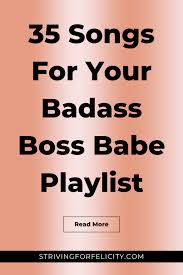 Badass Boss Babe Playlist Striving For Felicity Boss Babe Quotes Queens Boss Lady Quotes Queen Quotes Boss
