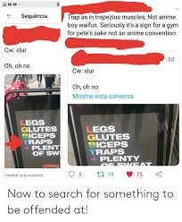 Sequencia Trap As In Trapezius Muscles Not Anime Boy Waifus Seriously It S A Sign For A Gym For Pete S Sake Not An Anime Convention Cw Slur 3d Oh Oh No Cw Slur