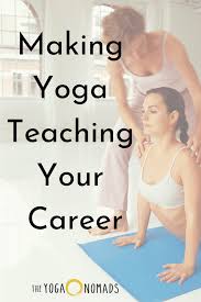 Check spelling or type a new query. Making Yoga Teaching Your Career The Yoga Nomads