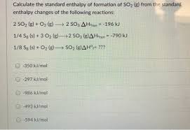What is the equation for the enthalpy of reaction? Calculate The Standard Enthalpy Of Formation Of So2 Chegg Com