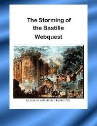 The French Revolution Began In 1789 With The Storming Of The Bastille This Internet Hunt Gives Your Students Background In Bastille French Revolution Webquest