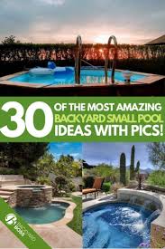 30 Of The Most Amazing Backyard Small Pool Ideas With Pics Small Pools Small Backyard Pools Small Pool