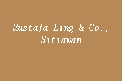 Toh theam hock & co, taiping, perak, malaysia. Mustafa Ling Co Sitiawan Firma Guaman In Sitiawan