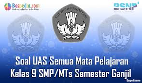 17 april 2012 05:13 17 april 2012 05:13 diperbarui: Lengkap Kumpulan Soal Uas Semua Mata Pelajaran Kelas 9 Smp Mts Semester Ganjil Terbaru Bospedia